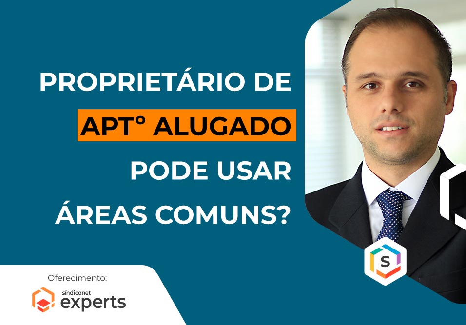 Proprietário de aptº alugado pode usar áreas comuns? | Série Especialistas