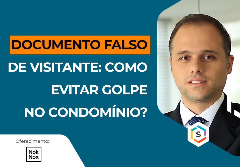 Documento falso de visitante: como evitar golpe no condomínio | Série Especialistas