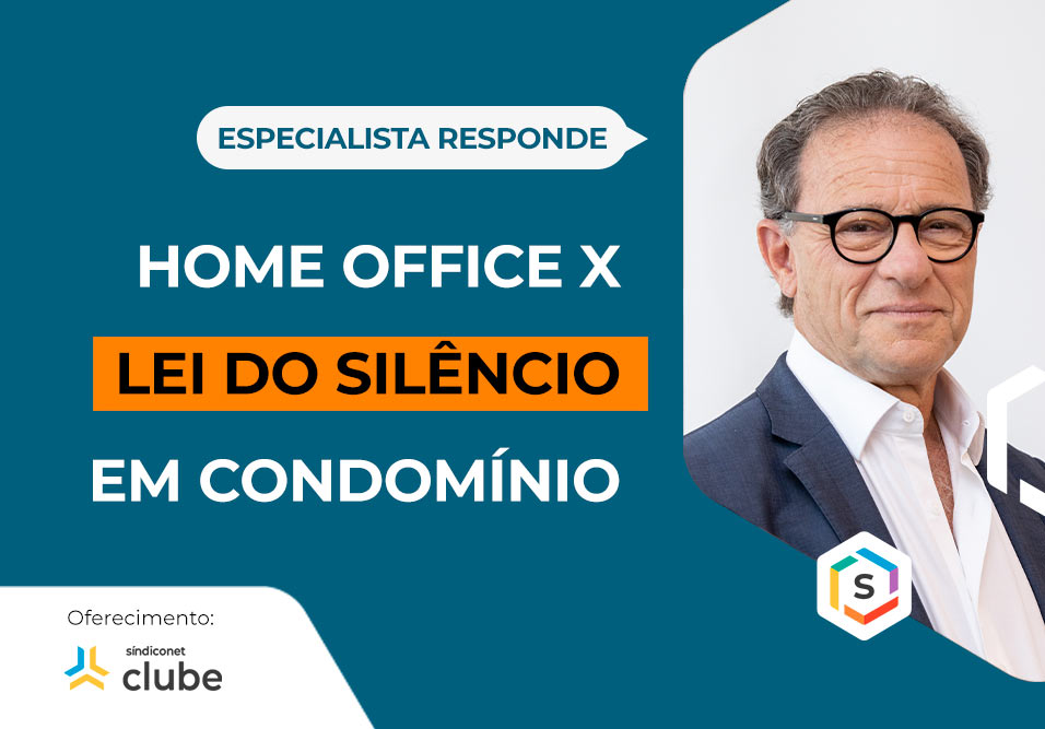 Home Office x Lei do Silêncio em Condomínio | Série “Especialista Responde”